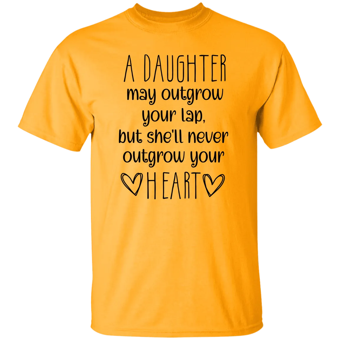 A Daughter may outgrow..... T-Shirt