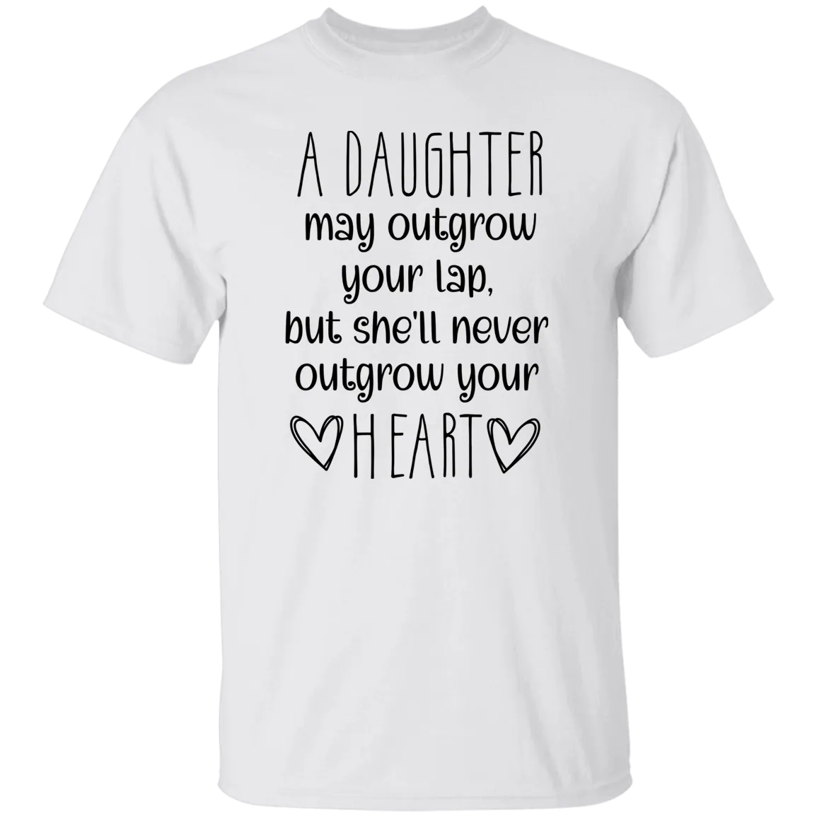 A Daughter may outgrow..... T-Shirt