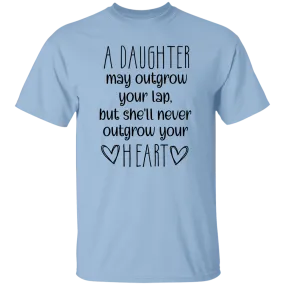 A Daughter may outgrow..... T-Shirt