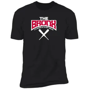 The Bronx: It's Where My Story Began T-Shirt